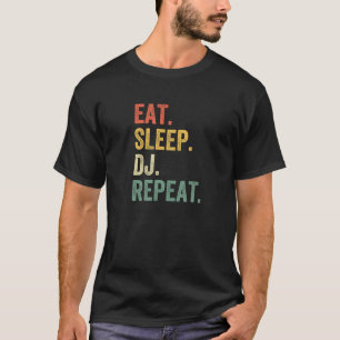 Mens Eat Sleep DJ Repeat Disc Jockey Music Father T-Shirt