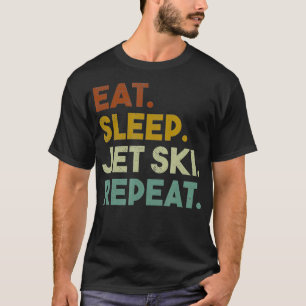 Mens Eat Sleep Jet Ski Repeat Retro Jet Ski T-Shirt
