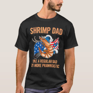 Mens Eating Shrimps Quote For A Shrimp Dad T-Shirt