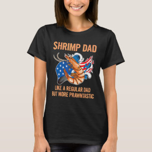 Mens Eating Shrimps Quote For A Shrimp Dad T-Shirt