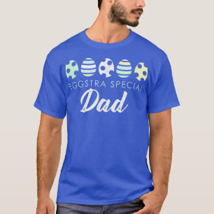 Mens Eggstra Special Dad Cute Easter Basket Gift  T-Shirt