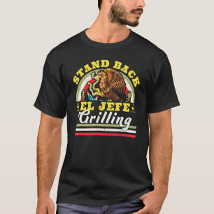 Mens El Jefe Grilling Stand Back Mexican Dad Carne T-Shirt