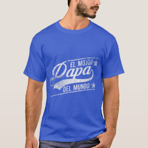 Mens El Mejor Papa Del Mundo Father Dad Fathers Da T-Shirt