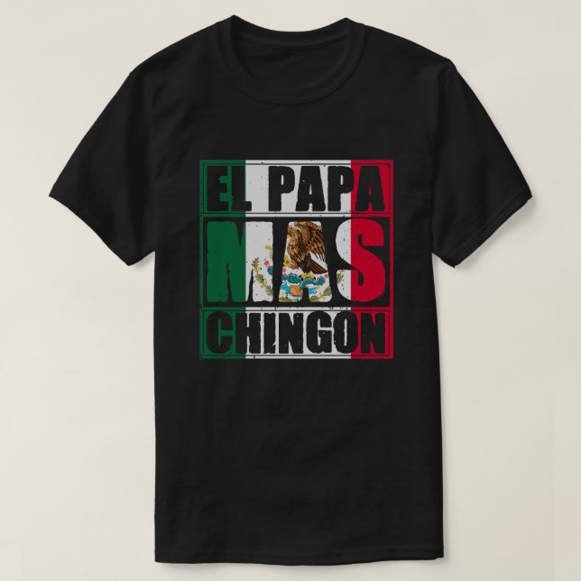 Mens El Papa Mas Chingon - Funny best Mexican Dad  T-Shirt (Design Front)