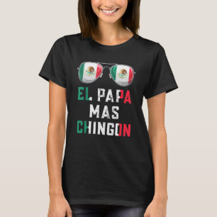 Mens El Papa Mas Chingon Mexican Dad Husband Regal T-Shirt