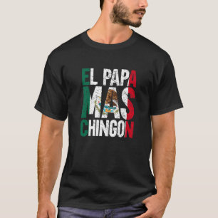 Mens El Papa Mas Chingon Mexican Grandpa Spanish F T-Shirt