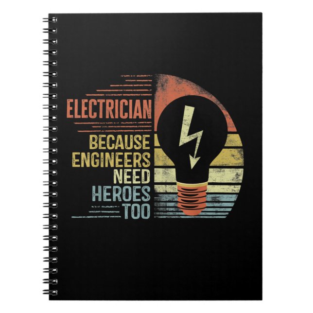 Mens Electrician Because Engineers Need Heroes Too Notebook (Front)