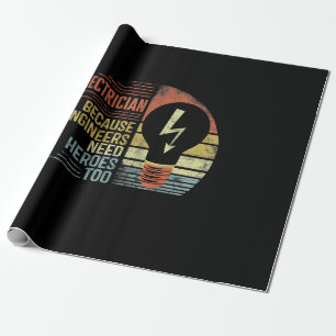 Mens Electrician Because Engineers Need Heroes Too Wrapping Paper