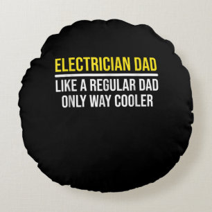 Mens Electrician Dad Way Cooler Funny Far Daddy . Round Cushion