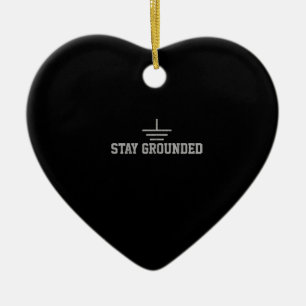 Mens Electrician Electrical Engineer Stay Grounded Ceramic Ornament