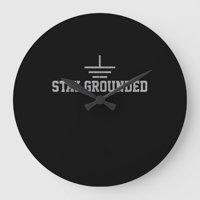 Mens Electrician Electrical Engineer Stay Grounded Large Clock (Front)