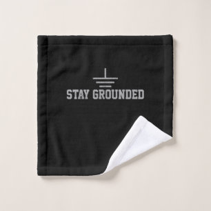 Mens Electrician Electrical Engineer Stay Grounded Wash Cloth