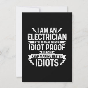 Mens Electrician I Try To Make Things Idiot Proof Card