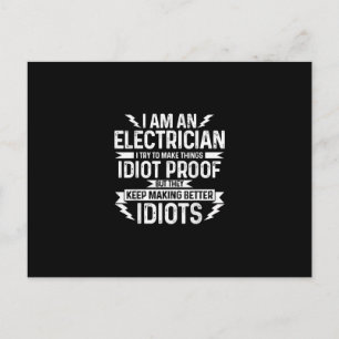 Mens Electrician I Try To Make Things Idiot Proof Postcard