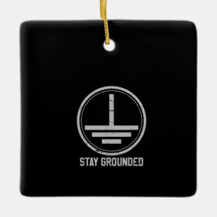 Mens Electrician - Stay Grounded Funny Nerd Ceramic Ornament