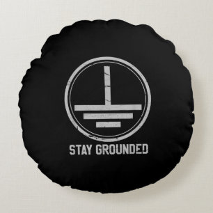 Mens Electrician - Stay Grounded Funny Nerd Round Cushion