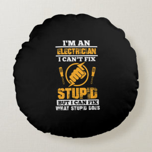 Mens Electricians Funny Im An Electrician I Can't Round Cushion