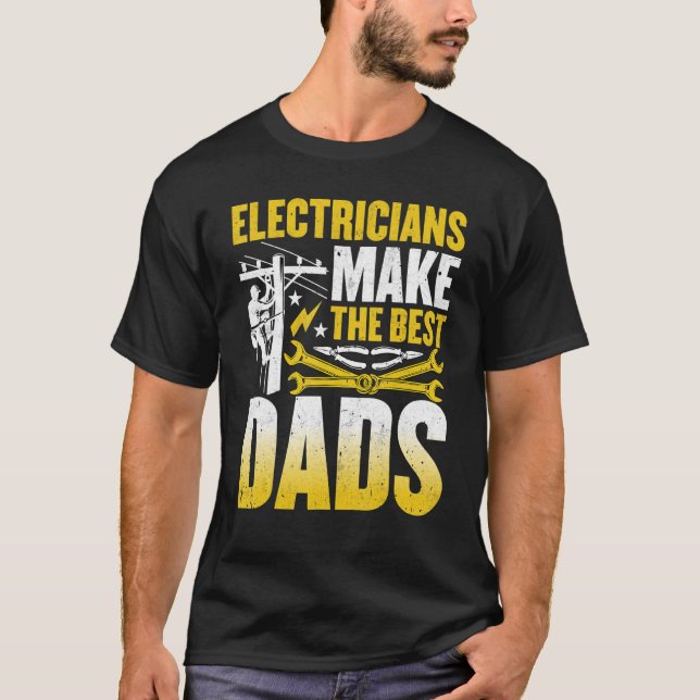Mens Electricians Make the Best Dads  Wireman Elec T-Shirt (Front)