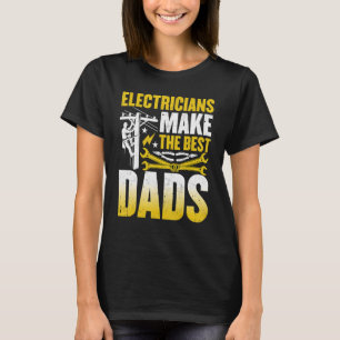Mens Electricians Make the Best Dads  Wireman Elec T-Shirt