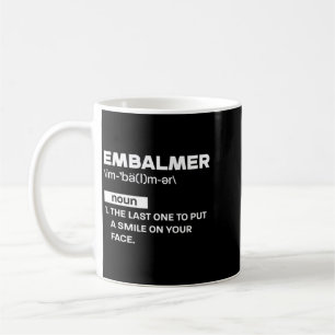 Mens Embalmer Word Definition Quote - Coffee Mug