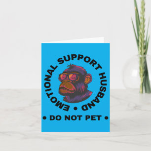 Mens Emotional Support Husband Do Not Pet Monkey Card