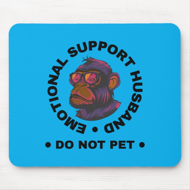 Mens Emotional Support Husband Do Not Pet Monkey Mouse Pad (Front)