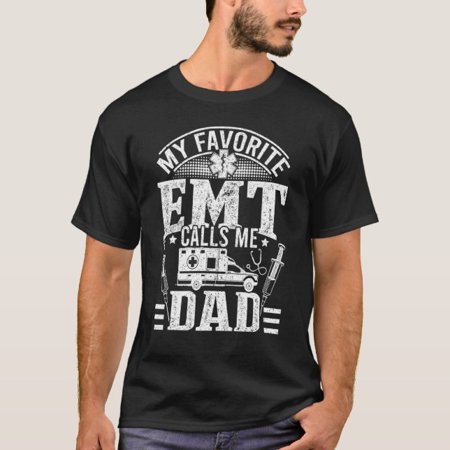 Mens Emt Dad My Favourite Emt Calls Me Dad Medical T-Shirt (Front)