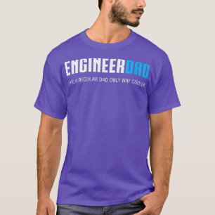 Mens Engineer Dad , Funny Cute Father's Day Gift T-Shirt