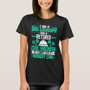 Mens Engineering  I'm A Dad Grandpa & Retired Civi T-Shirt