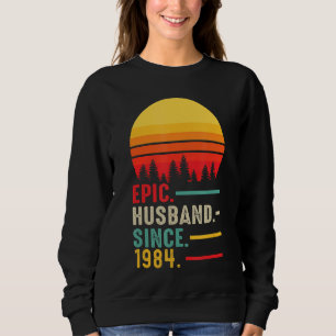 Mens Epic Husband Since 1984, Happy Anniversary Sweatshirt