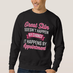 Mens Esthetician Beautician Cosmetologist Skin The Sweatshirt