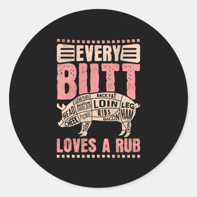 Mens every butt loves a rub bbq performance  classic round sticker (Front)