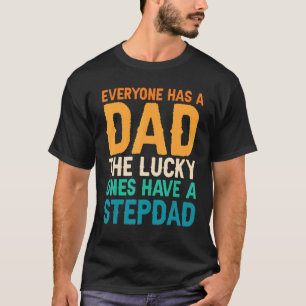 Mens Everyone Has Dad Stepdad Father T-Shirt