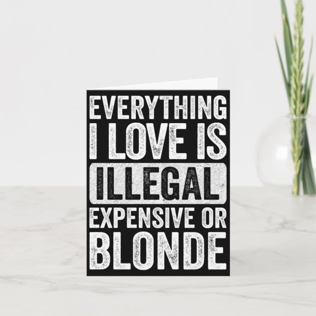 Mens everything love is illegal expensive or card (Front)