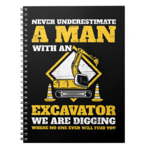 Mens Excavator drivers never underestimate an old  Notebook