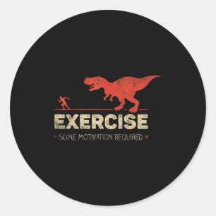 Mens Exercise Some Motivation Required Funny Classic Round Sticker