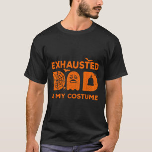 Mens Exhausted Dad Is My Costume Ghost Matching Ha T-Shirt