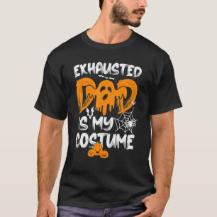 Mens Exhausted Dad Is My Costume Matching Dad Hal T-Shirt