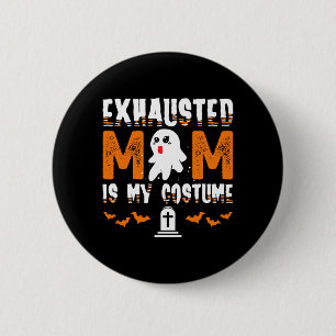 Mens Exhausted Mum Costume Funny Matching 6 Cm Round Badge