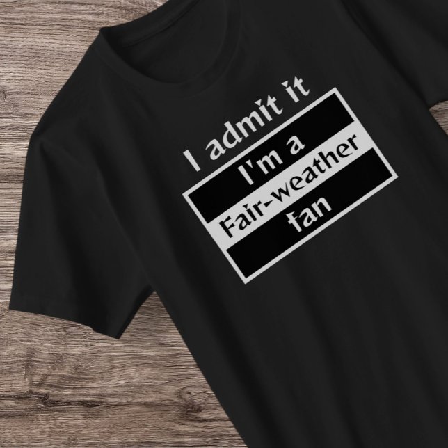 Men's Fair-weather fan T-Shirt (Creator Uploaded)