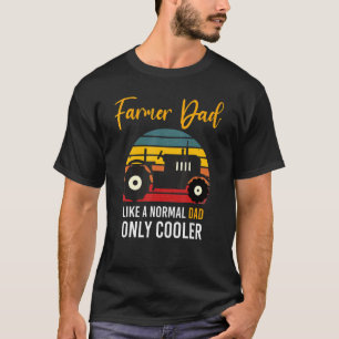 Mens Farmer Dad Like A Normal Dad Only Cooler Fath T-Shirt