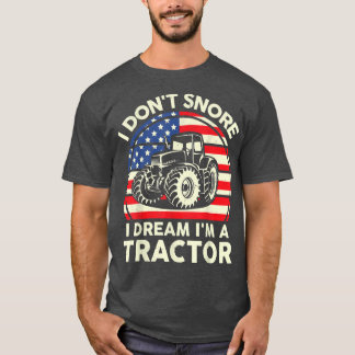 Mens Farmer  I Don't Snore I Dream I'm a Tractor A T-Shirt