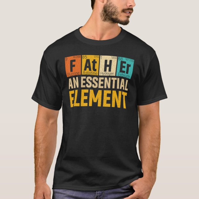 Mens Father An Essential Element  Period Fatheru20 T-Shirt (Front)