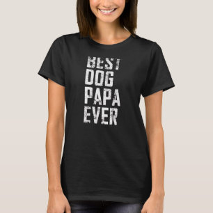 Mens  Father Day Best Dog Papa Ever Vintage 1 T-Shirt