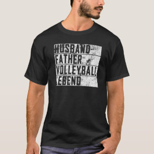 Mens Father Day Husband Father Volleyball Legend V T-Shirt