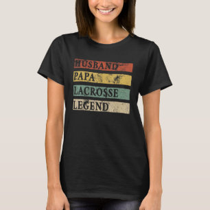 Mens Father Day Husband Papa Lacrosse Legend Lacro T-Shirt