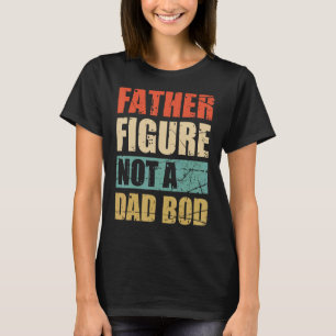 Mens Father Figure Not A Dad Bod Father's Day Ret T-Shirt