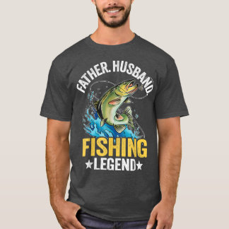 Mens Father Husband Fishing Legend Bass Fisherman T-Shirt