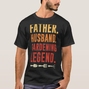 Mens Father Husband Gardener Legend Gardening T-Shirt