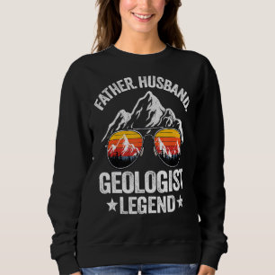 Mens Father Husband Geologist Legend Geology Retro Sweatshirt